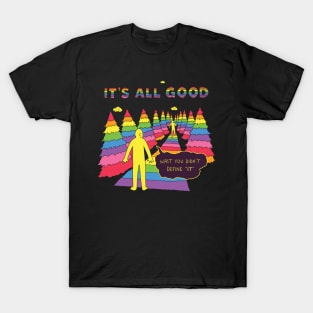 It's All Good T-Shirt